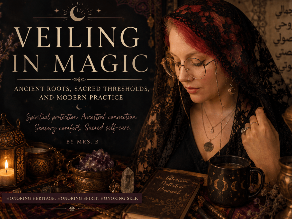 Veiling in Magic: Ancient Roots, Sacred Thresholds, and Modern Practice